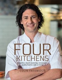 Four Kitchens: Beautiful, Mouth-watering, Restaurant-quality Food to Cook at Home