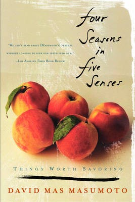 Four Seasons In Five Senses: Things Worth Savoring