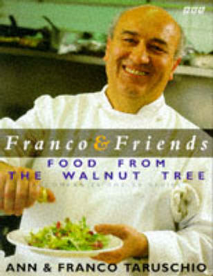 Franco and Friends: Recipes from the Walnut Tree Inn