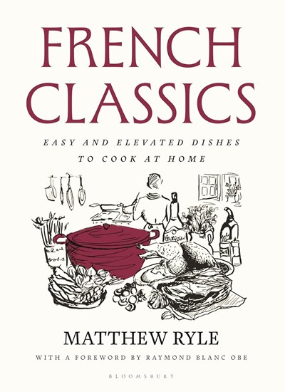 French Classics - Easy and Elevated Dishes to Cook at Home