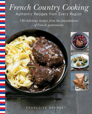 French Country Cooking: Authentic Recipes from Every Region
