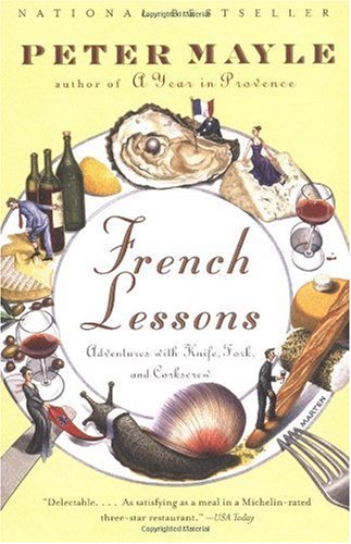French Lessons: Adventures With Knife, Fork, and Corkscrew