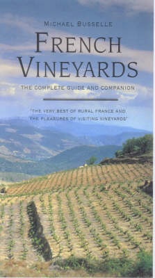 French Vineyards: The Complete Guide and Companion