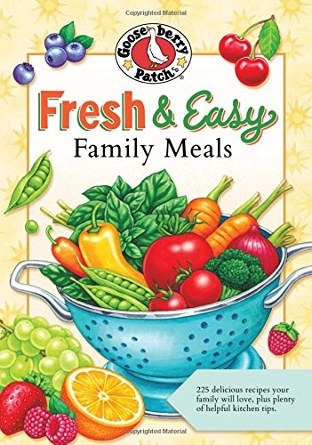 Fresh & Easy Family Meals: 225 Delicious Recipes Your Family Will Love, Plus Plenty of Helpful Kitchen Tips