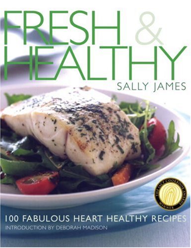 Fresh & Healthy: 100 Fabulous Heart-Healthy Recipes