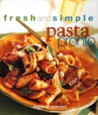 Fresh and Simple Pasta Pronto