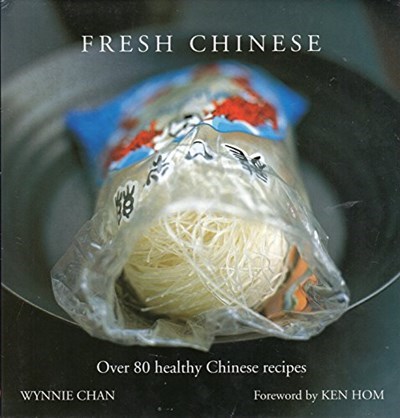Fresh Chinese: Over 80 Healthy Chinese Recipes