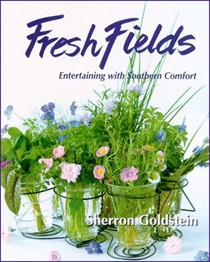 Fresh Fields: Entertaining with Southern Comfort