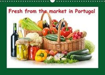 Fresh from the Market in Portugal 2016: The Best Food Photos in One Calendar. Fresh from the Market Halls