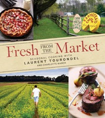 Fresh from the Market: Seasonal Cooking with Laurent Tourondel