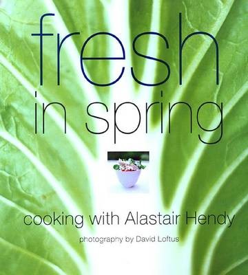 Fresh in Spring: Cooking with Alistair Hendy