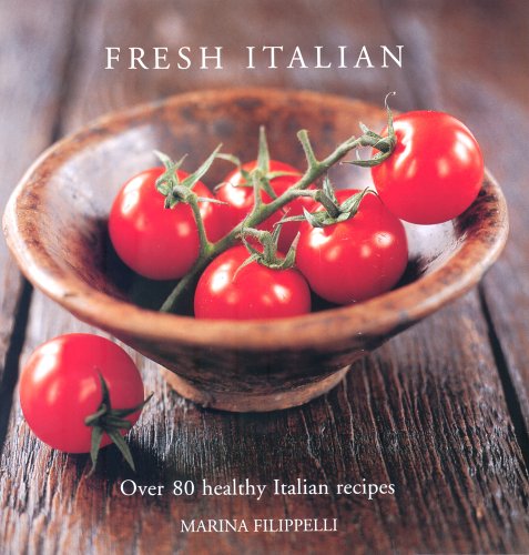 Fresh Italian: Over 80 Healthy Italian Recipes