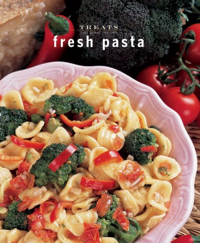 Fresh Pasta: Just Great Recipes