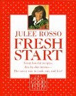 Fresh Start: Great Low-Fat Recipes, Day-by-Day Menus--The Savvy Way to Cook, Eat, and Live