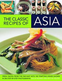 Fresh Tastes of Asia: Fresh Flavours from the Far East with 100 Tempting Dishes