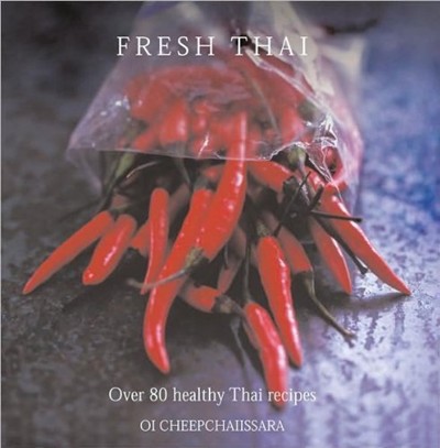 Fresh Thai: Over 80 Healthy Thai Recipes
