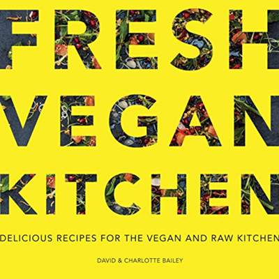 Fresh Vegan Kitchen: Delicious Recipes for the Vegan and Raw Kitchen