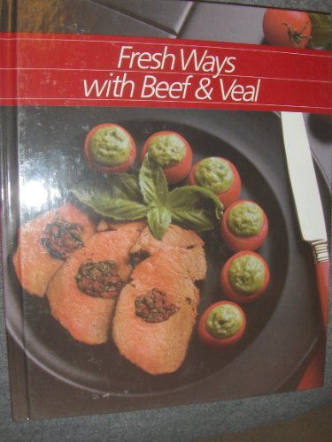 Fresh Ways with Beef & Veal