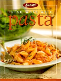 Fresh Ways With Pasta