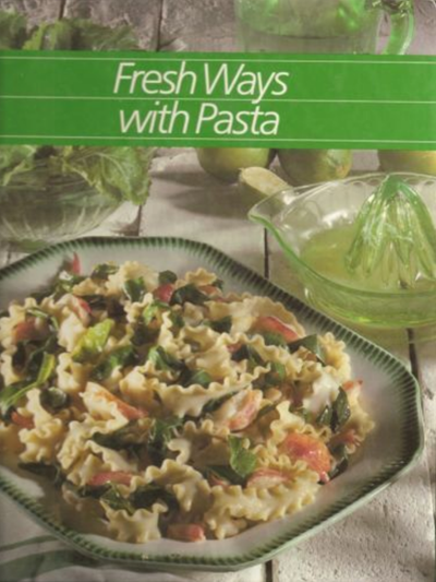 Fresh Ways with Pasta (Healthy Home Cooking Series)