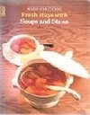 Fresh Ways with Soups and Stews (Healthy Home Cooking series)