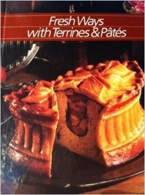 Fresh Ways with Terrines and Pâtés (Healthy Home Cooking series)