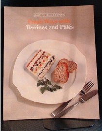 Fresh Ways with Terrines and Pâtés (Healthy Home Cooking series)