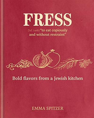 Fress: Bold Flavors from a Jewish Kitchen