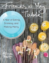 Friends at My Table: A Year of Eating, Drinking, and Making Merry