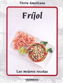 Frijol: Las Mejores Recetas