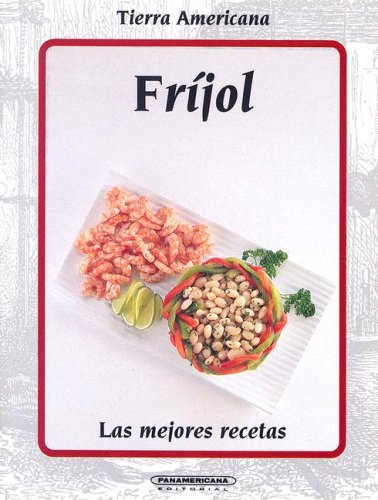 Frijol: Las Mejores Recetas