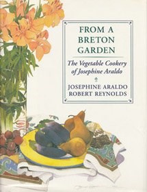 From a Breton Garden: The Vegetable Cookery of Josephine Araldo