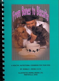 From Bones to Biscuits: A Healthy, Nutritional Cookbook for Your Dog