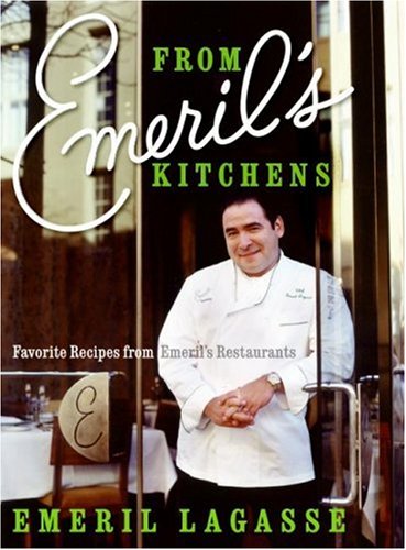 From Emeril's Kitchens: Favorite Recipes From Emeril's Restaurants