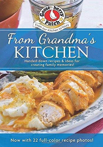 From Grandma's Kitchen Cookbook updated with photos (Everyday Cookbook Collection)