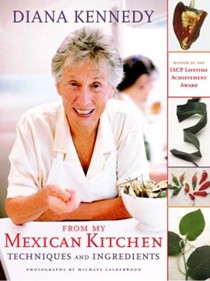 From My Mexican Kitchen: Techniques and Ingredients