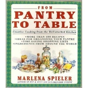From Pantry To Table: Creative Cooking from the Well-Stocked Kitchen