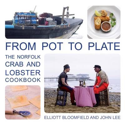 From Pot to Plate: The Norfolk Crab and Lobster Cookbook