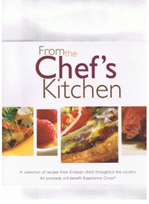 From the Chef's Kitchen: A Collection of Recipes from Erickson Chefs Throughout the Country