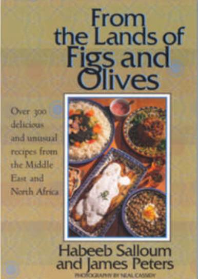 From the Lands of Figs & Olives: Over 300 Delicious & Unusual Recipes from the Middle East And North Africa, Revised and Updated