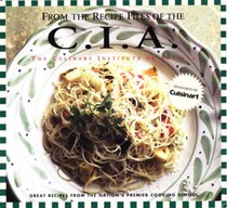 From the Recipe Files of the C.I.A.: The Culinary Institute of America