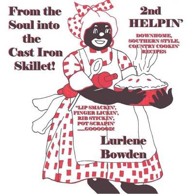 From the Soul Into the Cast Iron Skillet--2nd Helpin'