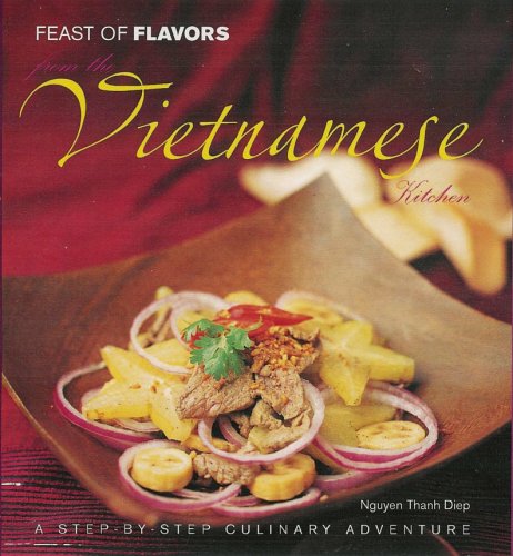 From The Vietnamese Kitchen: A Step-By-Step Culinary Adventure