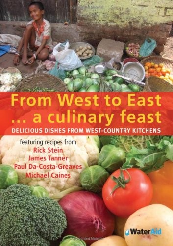 From West to East... a Culinary Feast: Delicious Dishes from Westcountry Kitchens