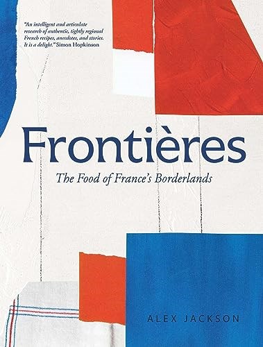 Frontières: The Food of France's Borderlands