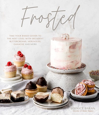 Frosted: Take Your Baked Goods to the Next Level with Decadent Buttercreams, Meringues, Ganache and More