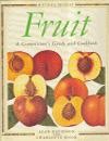 Fruit: A Connoisseurs Guide and Cookbook
