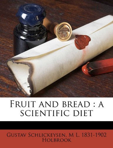 Fruit and Bread: A Scientific Diet