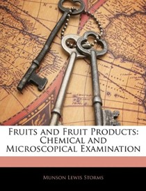 Fruits and Fruit Products: Chemical and Microscopical Examination