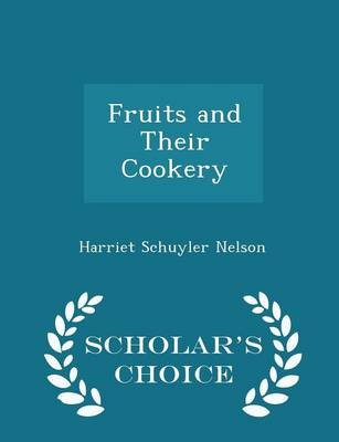 Fruits and Their Cookery - Scholar's Choice Edition